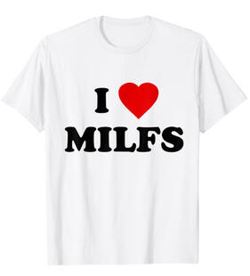 a t-shirt that says "i heart milfs"